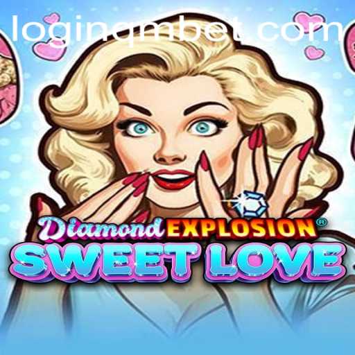 Exploring the Dazzling World of DiamondExplosionSweetLove with QMBet